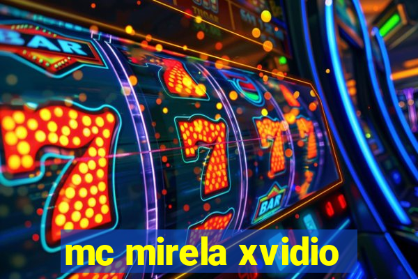 mc mirela xvidio